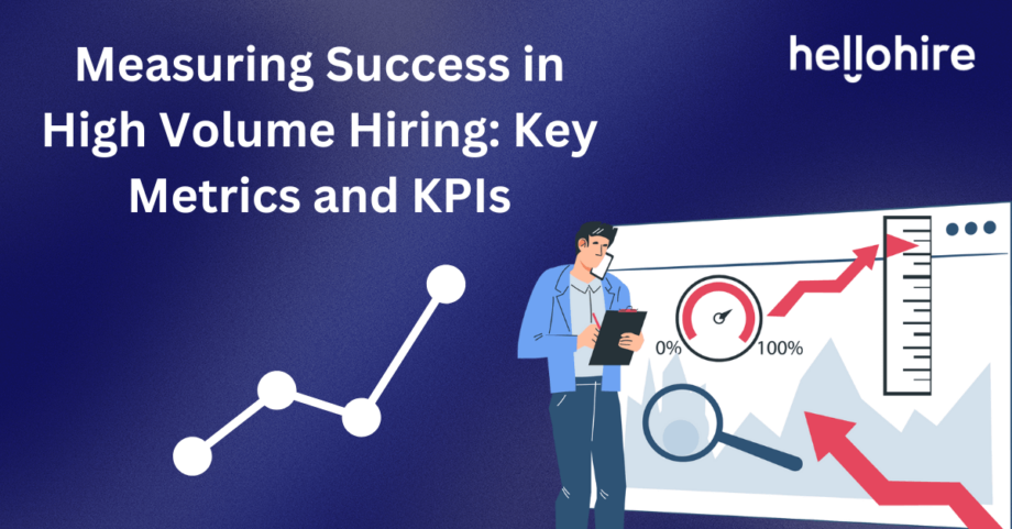 Measuring Success in High Volume Hiring: Key Metrics and KPIs