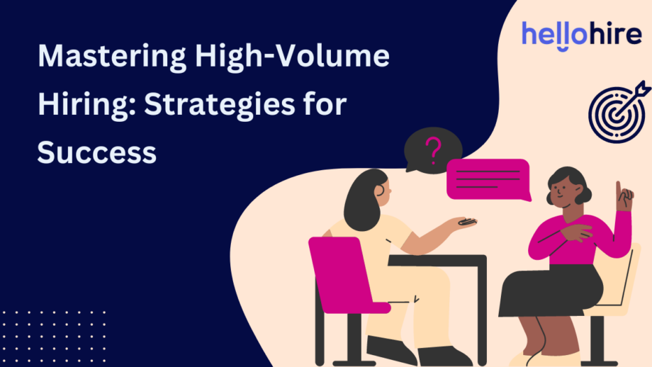 Mastering High-Volume Hiring: Strategies for Success